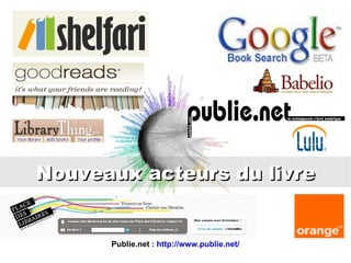 Nouveaux acteurs du livre Publie.net :  http://www.publie.net/ 