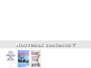 Nouveaux contenus ? 
