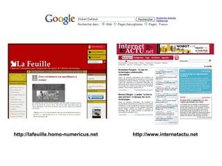 http://lafeuille.homo-numericus.net http://www.internetactu.net 