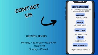 CONTACT
US Landline
011-41377404
Corporate Office
info@atipro.in
+91 78271 18727
+91 78271 18727
Email
527, Patparganj Industrial Area,
Patparganj, Delhi, 110092
Mobile
Whatsapp
OPENING HOURS
Monday – Saturday – 09:30 AM
– 06:30 PM
Sunday – Closed
WEB ADDRESS
https://www.atipro.in
 