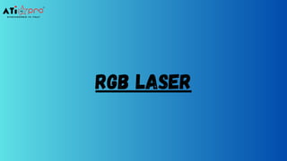 RGB LASER
 