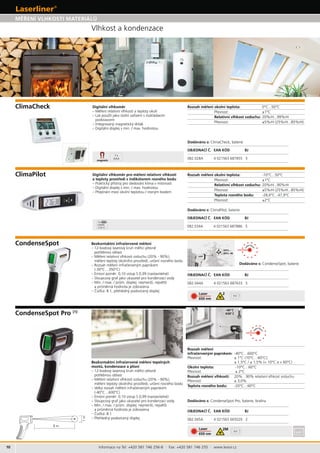 10
082.034A 4 021563 687886 5
082.028A 4 021563 687855 5
082.045A 4 021563 665020 2
2M
8 m
1m
082.044A 4 021563 687633 5
2
1
Informace na Tel: +420 581 746 256-8 · Fax: +420 581 746 255 · www.levior.cz
Vlhkost a kondenzace
– : 8:1
:
relativní vlhkost vzduchu
–
podstavcem
:
:
–
baterie
:
:
:
 