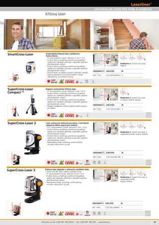 57
081.115A 4 021563 684533 5
S
lock
Laser
AA
1H 1V
S
081.120A 4 021563 662708 5
081.124A 4 021563 670857 5
1H 1V
S
1H 1V
lock
Laser
AA
lock AA
Laser
081.140A 4 021563 668441 2
lock
Laser
AA
S
Informace na Tel: +420 581 746 256-8 · Fax: +420 581 746 255 · www.levior.cz
BJ
Dodáváno s:
BJ
BJ
Dodáváno s:
Dodáváno s:
(1)
– 5°
Dodáváno s:
BJ
 