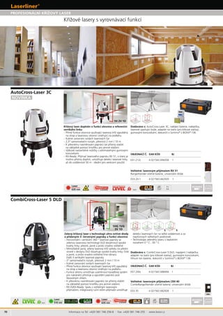70
Laser
635 nm L-BOXX5/8“
2 3x
033.20-1 4 021563 662920 1
031.212L 4 021563 694358 1
057.200L 4 021563 688494 1
033.35 4 021563 682928 1
2
L-BOXX
Laser
635 nm
Laser
510 nm
IP 54
5/8“
Li-Ion
Battery
S S
1HG 1VG
3V 1D
1H 2V 1D
Informace na Tel: +420 581 746 256-8 · Fax: +420 581 746 255 · www.levior.cz
–
–
–
–
–
–
BJ
Dodáváno s: , ,
, ,
v Sortimo®
L-BOXX®
136
BJ
Dodáváno s ,
v Sortimo®
L-BOXX®
136
–
.
–
–
–
–
–
 