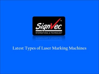 Latest Types of Laser Marking Machines
 