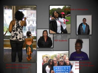 AIDS Walk in Milwaukee




                           PEP Students




                                              Should this have
At the children's museum                      been for the Green
with my God daughter                          party?
 