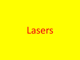 Lasers
 