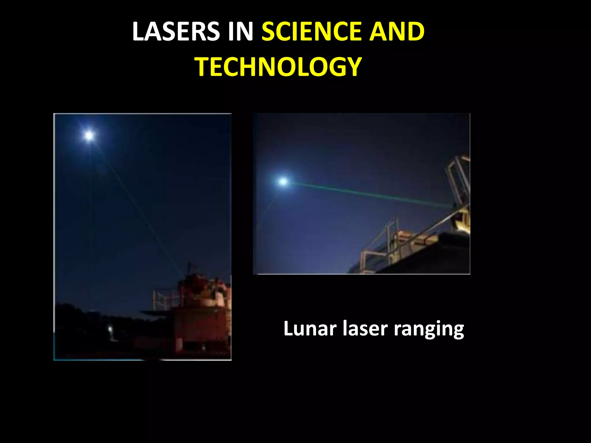 LASERS IN SCIENCE AND
TECHNOLOGY
Lunar laser ranging
 