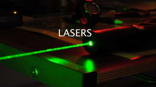 LASERS
 