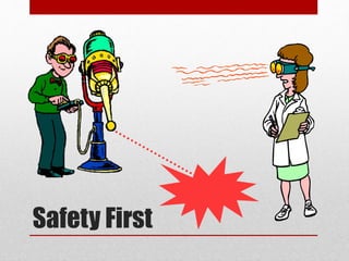 Safety First
 