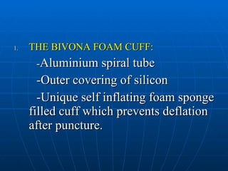 <ul><li>THE BIVONA FOAM CUFF: </li></ul><ul><li>- Aluminium spiral tube </li></ul><ul><li>-Outer covering of silicon </li>...