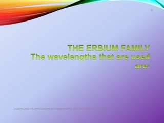 LASERS AND ITS APPLICATION IN CONSERVATIVE AND ENDODONTIC DENTISTRY
33
 