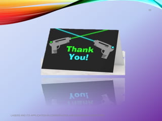 LASERS AND ITS APPLICATION IN CONSERVATIVE AND ENDODONTIC DENTISTRY
85
 