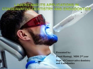Presented by:
Preeti Rastogi, MDS 2nd year
Dept. of Conservative dentistry
and Endodontics
 
