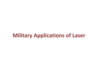 Military Applications of Laser
 