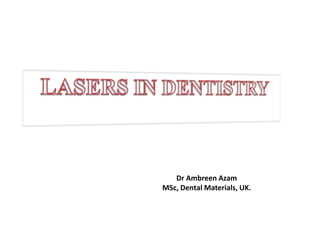Dr Ambreen Azam
MSc, Dental Materials, UK.
 