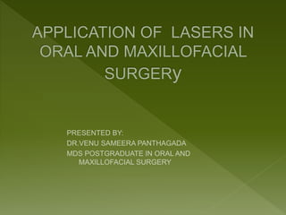 PRESENTED BY:
DR.VENU SAMEERA PANTHAGADA
MDS POSTGRADUATE IN ORAL AND
MAXILLOFACIAL SURGERY
 
