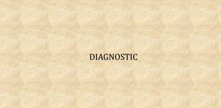 DIAGNOSTIC
 