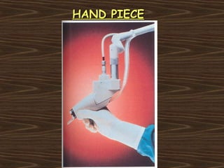 HAND PIECE
 