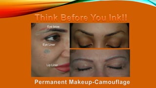 Eye brow
Eye Liner
Lip Liner
 