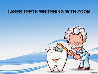 LASER TEETH WHITENING WITH ZOOM
 