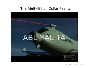 The Multi-Billion Dollar Reality
http://www.oliviakoski.com
 