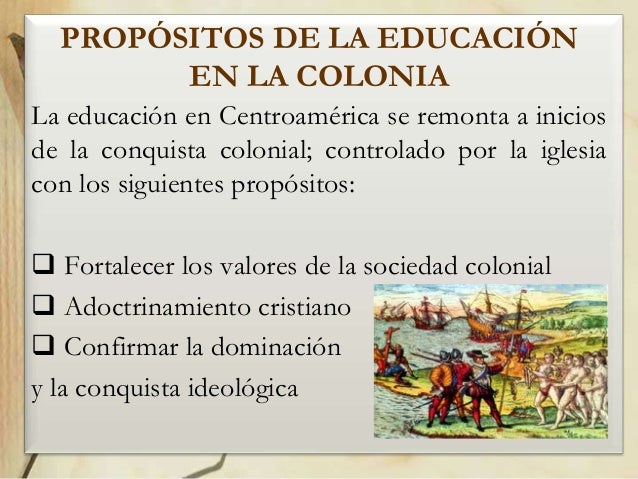 Educacion Colonial en Honduras.. Original de otra persona editada y c…