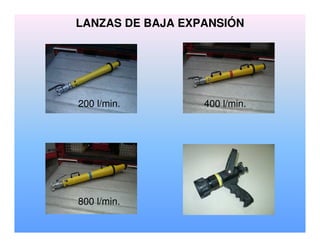 LANZAS DE BAJA EXPANSIÓN
400 l/min.
800 l/min.
200 l/min.
 