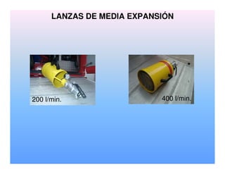 LANZAS DE MEDIA EXPANSIÓN
200 l/min. 400 l/min.
 