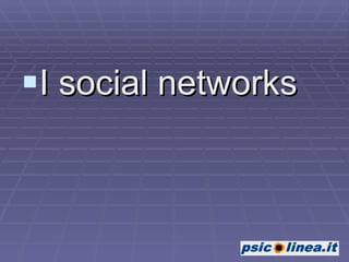 I social networks 