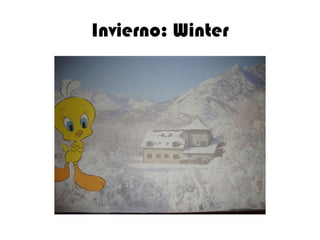 Invierno: Winter
 
