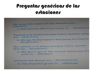 Preguntas genéricas de las
       estaciones
 