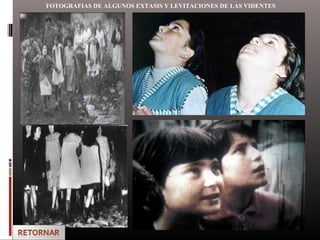 FOTOGRAFIAS DE ALGUNOS EXTASIS Y LEVITACIONES DE LAS VIDENTES
 