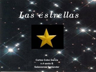 Las estrellas Carlos Cobo García n.4 sexto B Salesianos Santander 