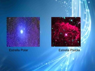 Estrella Polar   Estrella Pistola
 