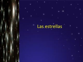 Las estrellas 
 