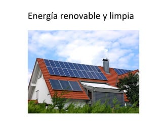 Energía renovable y limpia