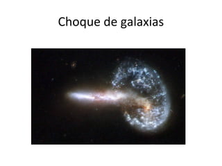 Choque de galaxias