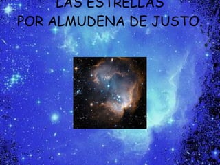 LAS ESTRELLAS  POR ALMUDENA DE JUSTO.  