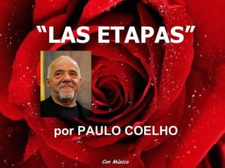 “ LAS ETAPAS” por PAULO COELHO Con Música  