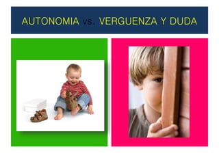 AUTONOMIA vs. VERGUENZA Y DUDA
 