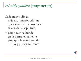 El niño yuntero  (fragmento) <ul><li>Cada nuevo día es  más raíz, menos criatura,  que escucha bajo sus pies  la voz de la...