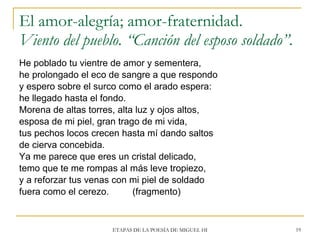 El amor-alegría; amor-fraternidad. Viento del pueblo. “Canción del esposo soldado”. <ul><li>He poblado tu vientre de amor ...