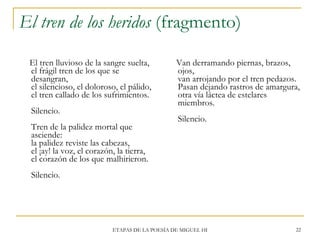 El tren de los heridos  (fragmento) <ul><li>El tren lluvioso de la sangre suelta, el frágil tren de los que se desangran, ...