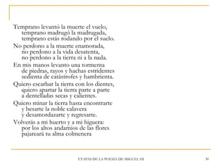 <ul><li>Temprano levantó la muerte el vuelo,  temprano madrugó la madrugada,  temprano estás rodando por el suelo.  </li><...