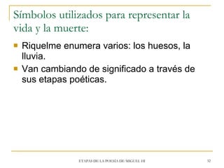 Símbolos utilizados para representar la vida y la muerte: <ul><li>Riquelme enumera varios: los huesos, la lluvia. </li></u...