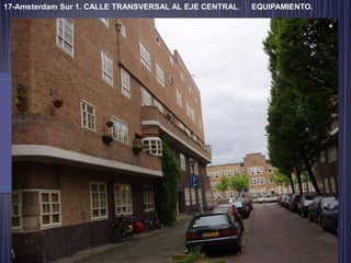 17-Amsterdam Sur 1. CALLE TRANSVERSAL AL EJE CENTRAL.   EQUIPAMIENTO.
 