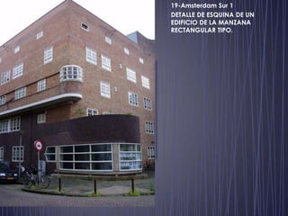 19-Amsterdam Sur 1
DETALLE DE ESQUINA DE UN
EDIFICIO DE LA MANZANA
RECTANGULAR TIPO.
 