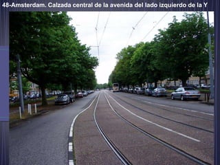 48-Amsterdam. Calzada central de la avenida del lado izquierdo de la Y
 