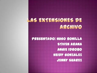 Presentado: HUGO BONILLA
            STIVEN ARANA
            ANGIE IDROBO
          HEIDY GONZALEZ
            JENNY SUAREZ
 